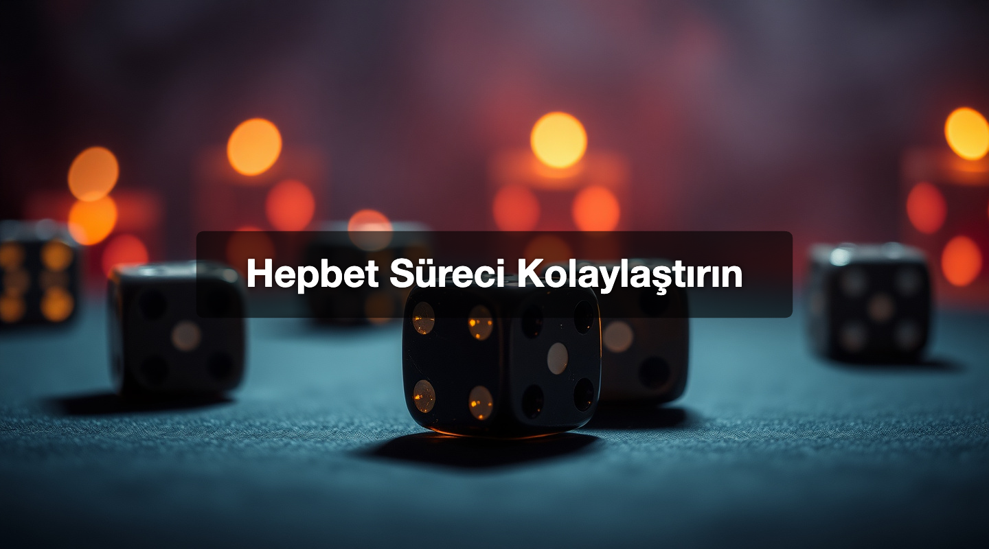Hepbet Süreci Kolaylaştırın
